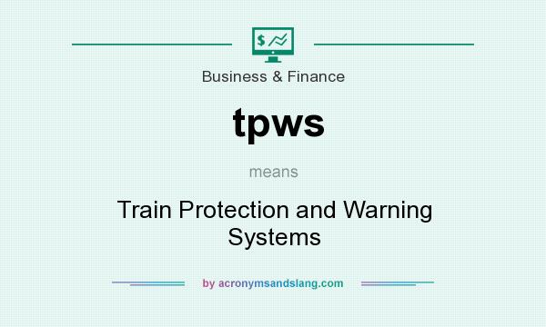 What does tpws mean? It stands for Train Protection and Warning Systems