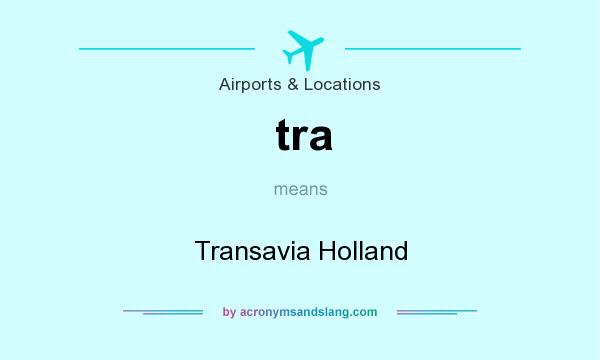 What does tra mean? It stands for Transavia Holland
