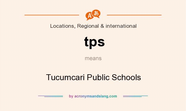 What does tps mean? It stands for Tucumcari Public Schools