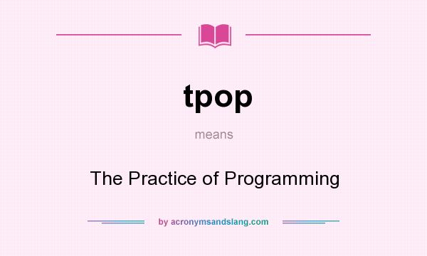 What does tpop mean? It stands for The Practice of Programming