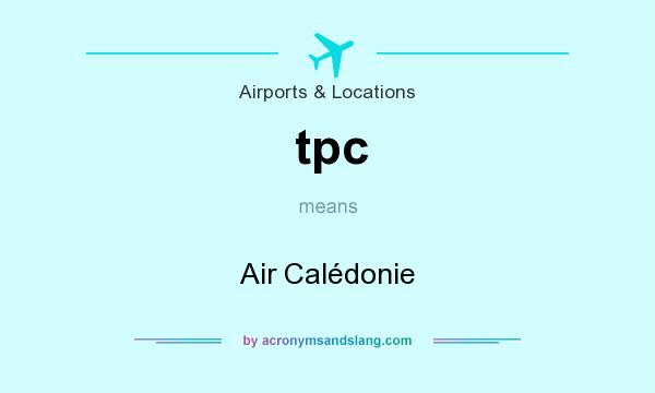 What does tpc mean? It stands for Air Calédonie