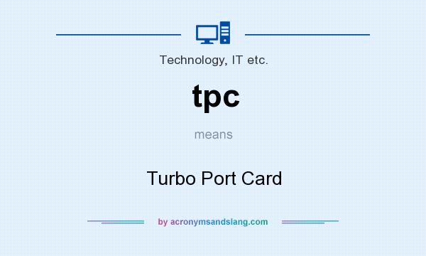 What does tpc mean? It stands for Turbo Port Card