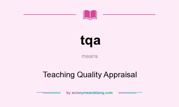 What does tqa mean? It stands for Teaching Quality Appraisal