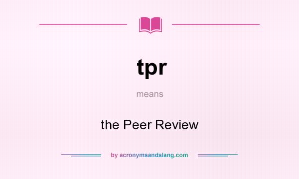 What does tpr mean? It stands for the Peer Review
