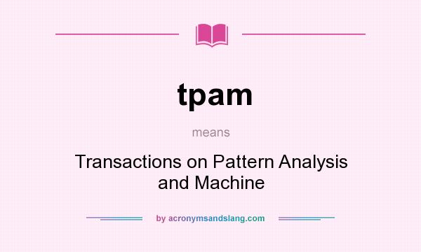 What does tpam mean? It stands for Transactions on Pattern Analysis and Machine