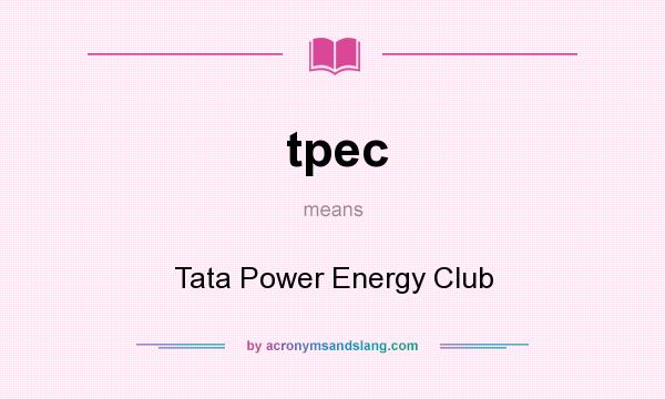 What does tpec mean? It stands for Tata Power Energy Club
