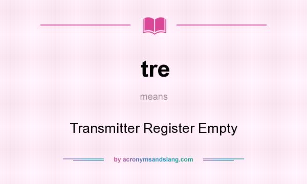 What does tre mean? It stands for Transmitter Register Empty