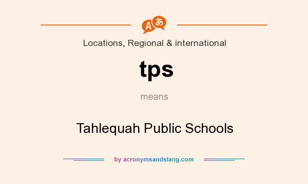 What does tps mean? It stands for Tahlequah Public Schools