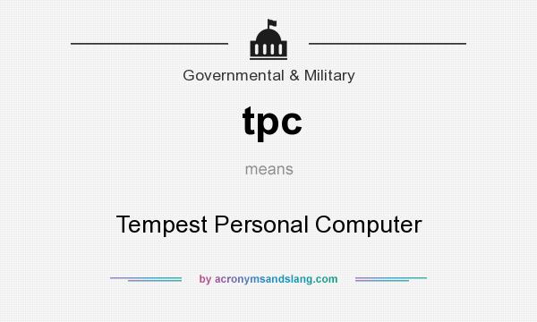 What does tpc mean? It stands for Tempest Personal Computer