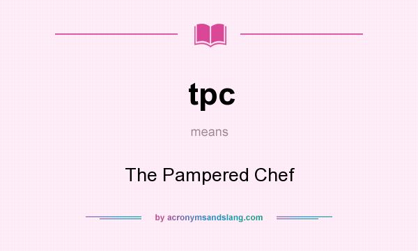 What does tpc mean? It stands for The Pampered Chef