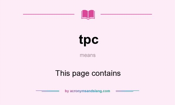 What does tpc mean? It stands for This page contains
