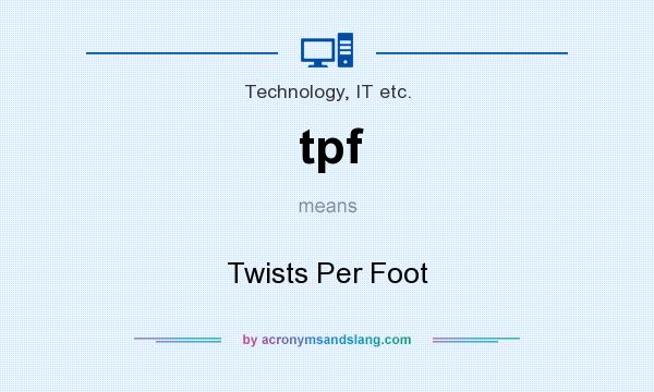 What does tpf mean? It stands for Twists Per Foot