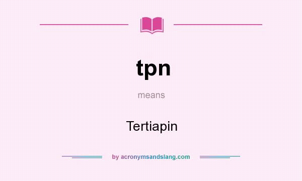 What does tpn mean? It stands for Tertiapin