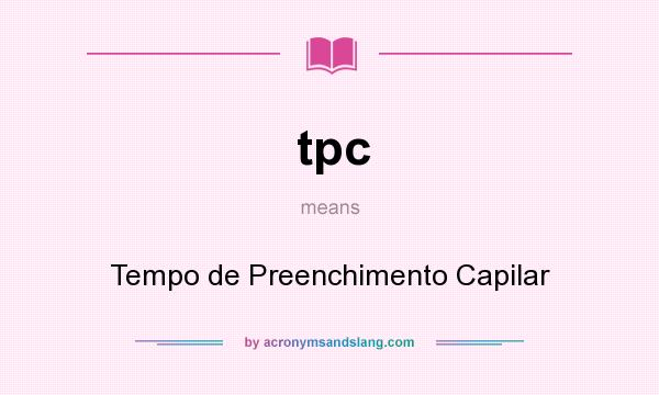 What does tpc mean? It stands for Tempo de Preenchimento Capilar