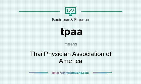 What does tpaa mean? It stands for Thai Physician Association of America