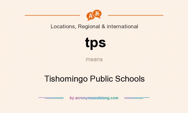 What does tps mean? It stands for Tishomingo Public Schools