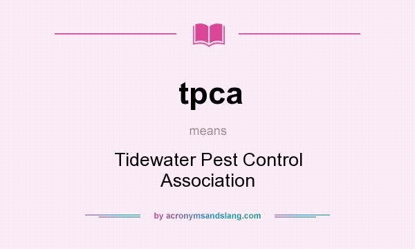What does tpca mean? It stands for Tidewater Pest Control Association
