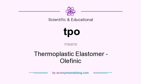 What does tpo mean? It stands for Thermoplastic Elastomer - Olefinic