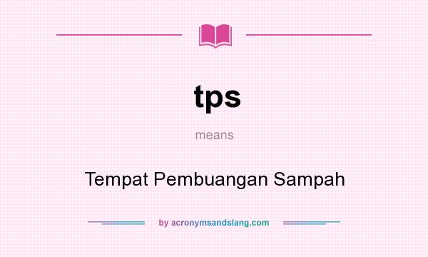 What does tps mean? It stands for Tempat Pembuangan Sampah