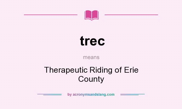 What does trec mean? It stands for Therapeutic Riding of Erie County