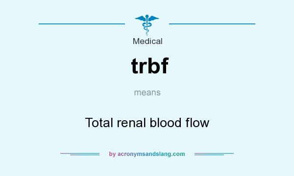 What does trbf mean? It stands for Total renal blood flow
