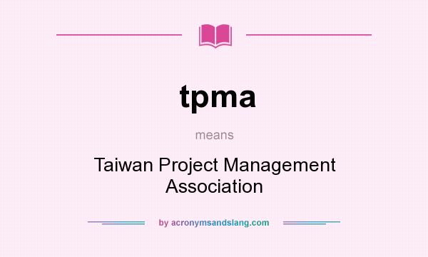 What does tpma mean? It stands for Taiwan Project Management Association