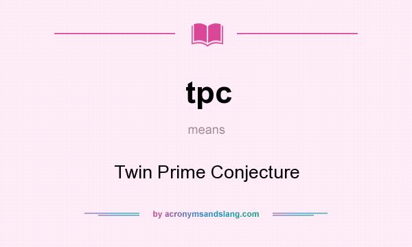What does tpc mean? It stands for Twin Prime Conjecture