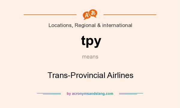 What does tpy mean? It stands for Trans-Provincial Airlines