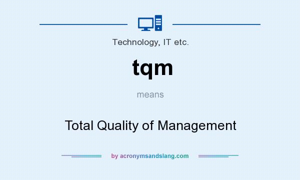 What does tqm mean? It stands for Total Quality of Management