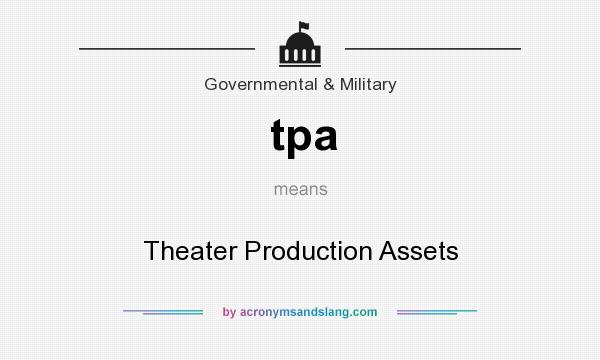 What does tpa mean? It stands for Theater Production Assets