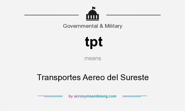 What does tpt mean? It stands for Transportes Aereo del Sureste