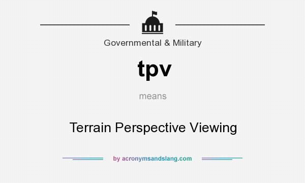 What does tpv mean? It stands for Terrain Perspective Viewing
