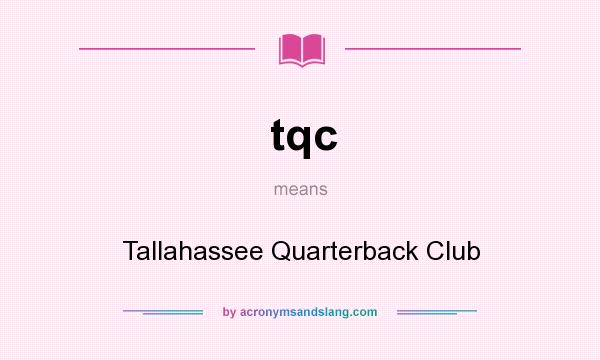 What does tqc mean? It stands for Tallahassee Quarterback Club