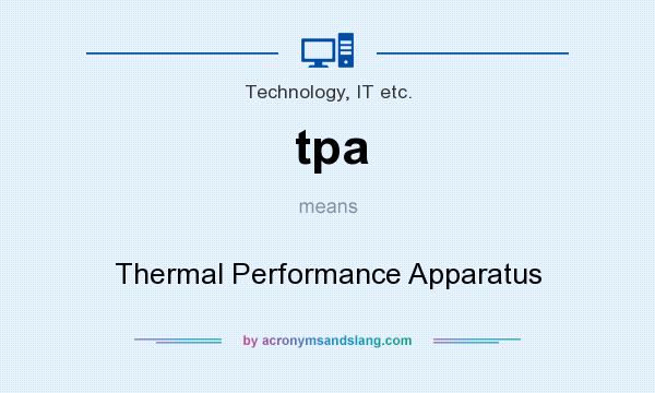 What does tpa mean? It stands for Thermal Performance Apparatus