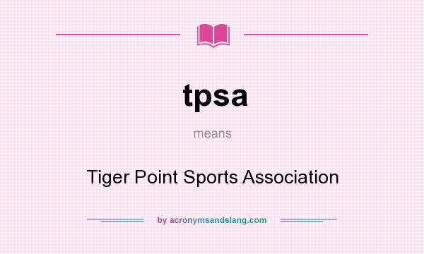 What does tpsa mean? It stands for Tiger Point Sports Association