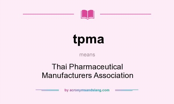 What does tpma mean? It stands for Thai Pharmaceutical Manufacturers Association