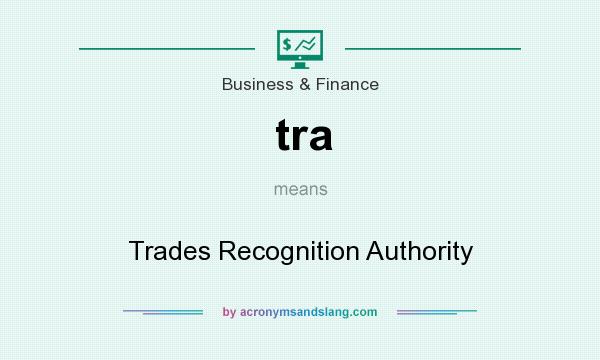 What does tra mean? It stands for Trades Recognition Authority