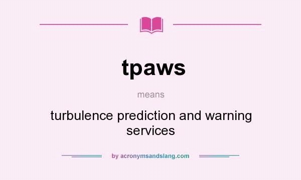 What does tpaws mean? It stands for turbulence prediction and warning services