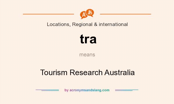What does tra mean? It stands for Tourism Research Australia