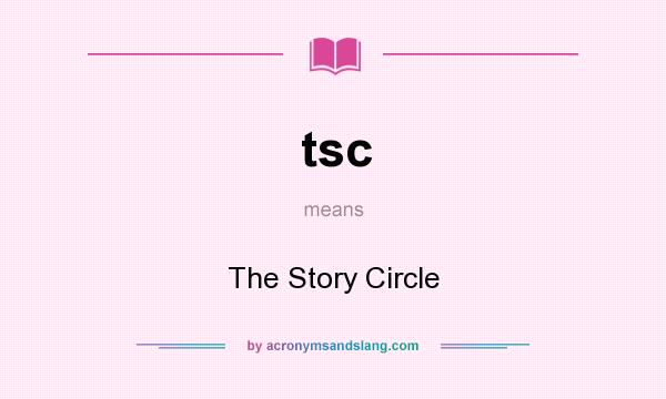 What does tsc mean? It stands for The Story Circle