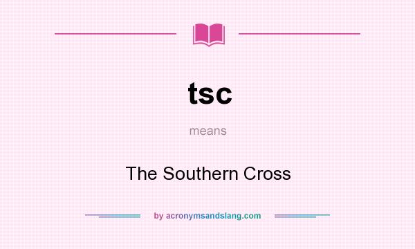 What does tsc mean? It stands for The Southern Cross