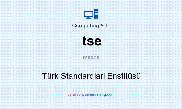 What does tse mean? It stands for Türk Standardlari Enstitüsü