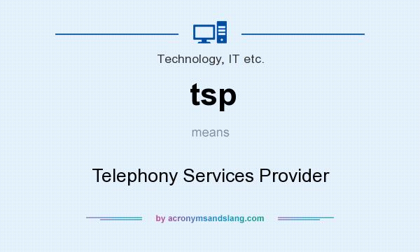 What does tsp mean? It stands for Telephony Services Provider