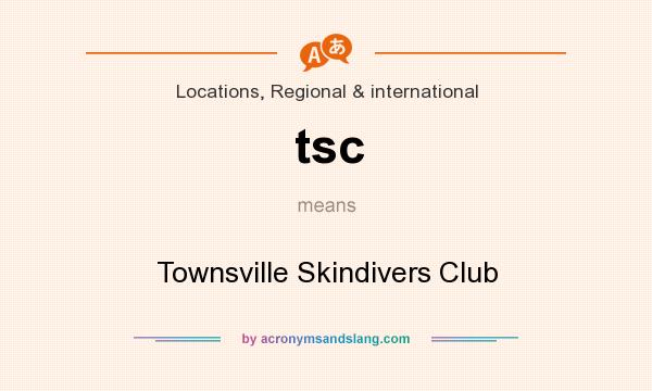 What does tsc mean? It stands for Townsville Skindivers Club