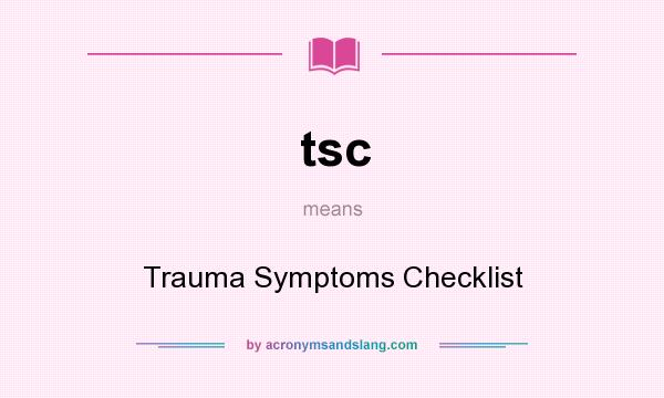 What does tsc mean? It stands for Trauma Symptoms Checklist