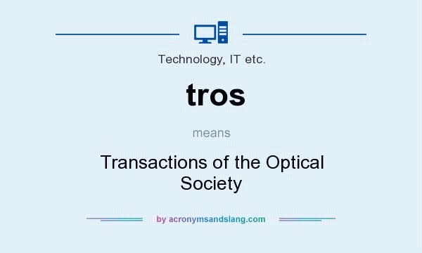 What does tros mean? It stands for Transactions of the Optical Society