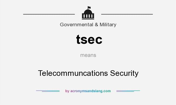 What does tsec mean? It stands for Telecommuncations Security