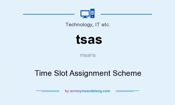 What does tsas mean? It stands for Time Slot Assignment Scheme