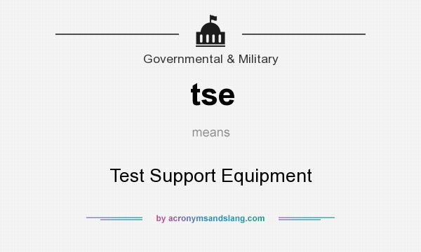 What does tse mean? It stands for Test Support Equipment