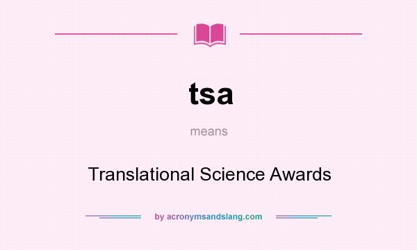 What does tsa mean? It stands for Translational Science Awards
